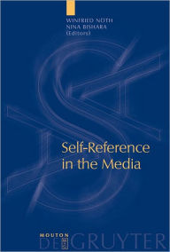 Title: Self-Reference in the Media, Author: Winfried Noth