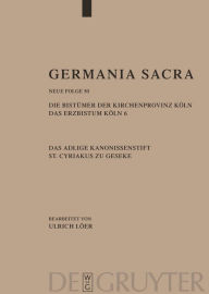 Title: Die Bistümer der Kirchenprovinz Köln. Das Erzbistum Köln 6. Das adelige Kanonissenstift St. Cyriakus zu Geseke / Edition 1, Author: Ulrich Löer