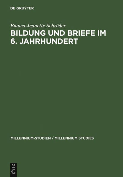 Bildung und Briefe im 6. Jahrhundert: Studien zum Mailänder Diakon Magnus Felix Ennodius / Edition 1