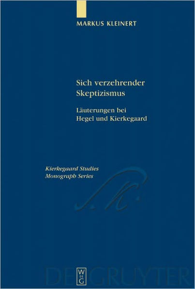 Sich verzehrender Skeptizismus: Lauterungen bei Hegel und Kierkegaard