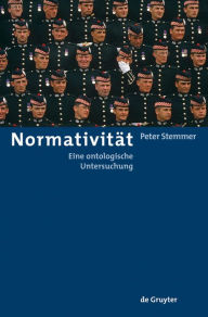 Title: Normativität: Eine ontologische Untersuchung, Author: Peter Stemmer
