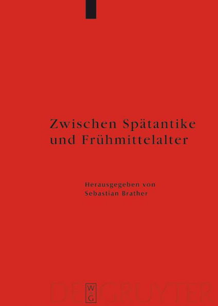 Zwischen Spätantike und Frühmittelalter: Archäologie des 4. bis 7. Jahrhunderts im Westen / Edition 1