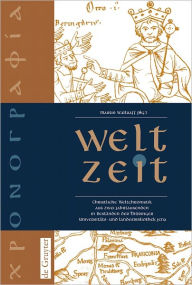 Title: Welt-Zeit: Christliche Weltchronistik aus zwei Jahrtausenden in Bestanden der Thuringer Universitats- und Landesbibliothek Jena, Author: Martin Wallraff