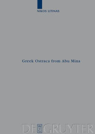 Title: Greek Ostraca from Abu Mina (O.AbuMina), Author: Nikos Litinas