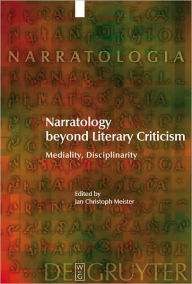 Title: Narratology beyond Literary Criticism: Mediality, Disciplinarity, Author: Jan Christoph Meister