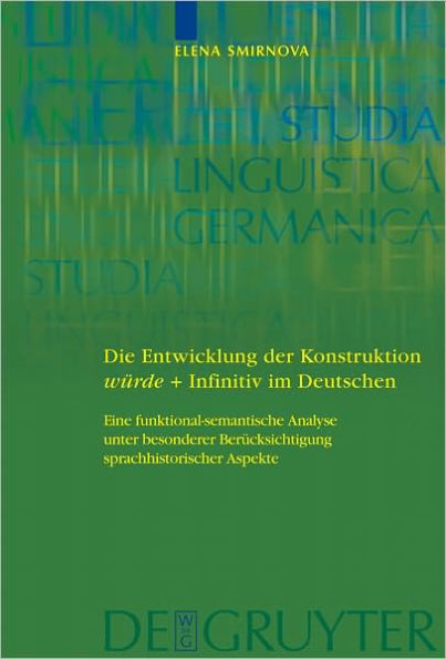 Die Entwicklung der Konstruktion wurde + Infinitiv im Deutschen: Eine funktional-semantische Analyse unter besonderer Berucksichtigung sprachhistorischer Aspekte