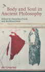 Body and Soul in Ancient Philosophy / Edition 1