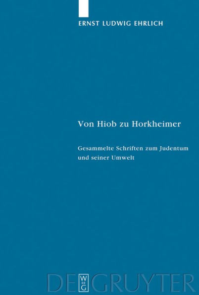 Von Hiob zu Horkheimer: Gesammelte Schriften zum Judentum und seiner Umwelt / Edition 1
