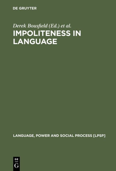 Impoliteness Language: Studies on its Interplay with Power Theory and Practice