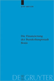 Title: Die Finanzierung der Bundeshauptstadt Bonn, Author: Jens Kruger