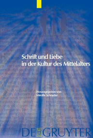 Title: Schrift und Liebe in der Kultur des Mittelalters, Author: Mireille Schnyder