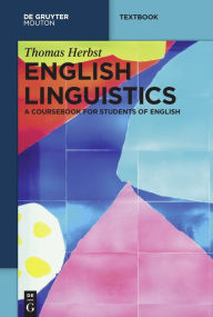 Title: English Linguistics: A Coursebook for Students of English, Author: Thomas Herbst