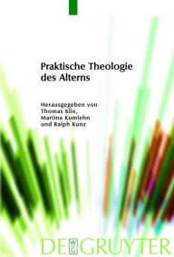 Title: Praktische Theologie des Alterns / Edition 1, Author: Thomas Klie