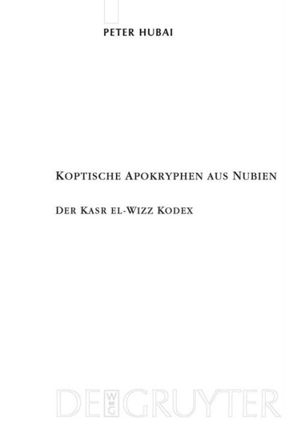 Koptische Apokryphen aus Nubien: Der Kasr el-Wizz Kodex / Edition 1