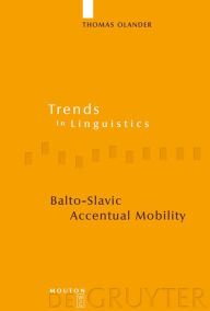Title: Balto-Slavic Accentual Mobility / Edition 1, Author: Thomas Olander