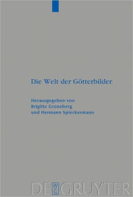 Title: Die Welt der Gotterbilder, Author: Brigitte Groneberg