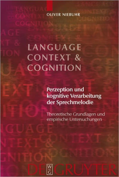 Perzeption und kognitive Verarbeitung der Sprechmelodie: Theoretische Grundlagen und empirische Untersuchungen