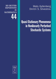 Title: Quasi-Stationary Phenomena in Nonlinearly Perturbed Stochastic Systems / Edition 1, Author: Mats Gyllenberg