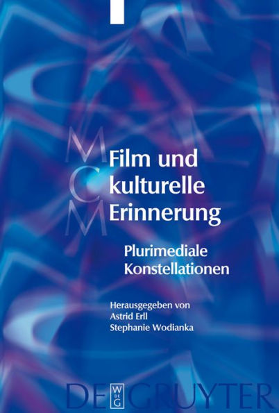Film und kulturelle Erinnerung: Plurimediale Konstellationen