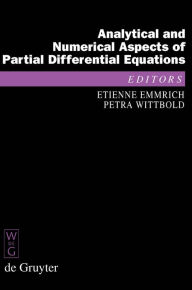 Title: Analytical and Numerical Aspects of Partial Differential Equations: Notes of a Lecture Series / Edition 1, Author: Etienne Emmrich