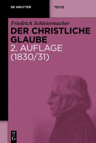 Title: Der christliche Glaube: Nach den Grundsätzen der evangelischen Kirche im Zusammenhange dargestellt / Edition 2, Author: Friedrich Schleiermacher