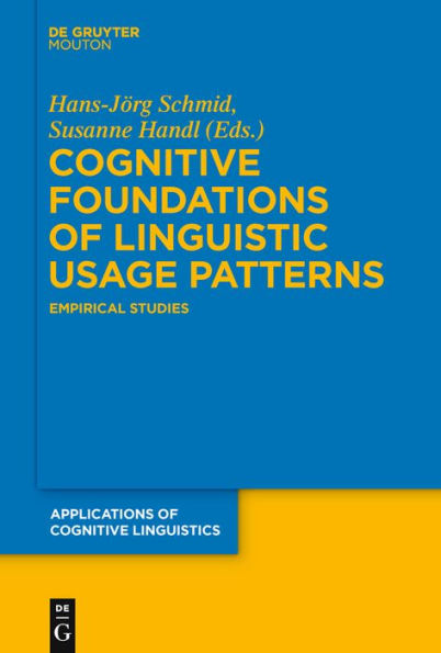 Cognitive Foundations of Linguistic Usage Patterns: Empirical Studies / Edition 1