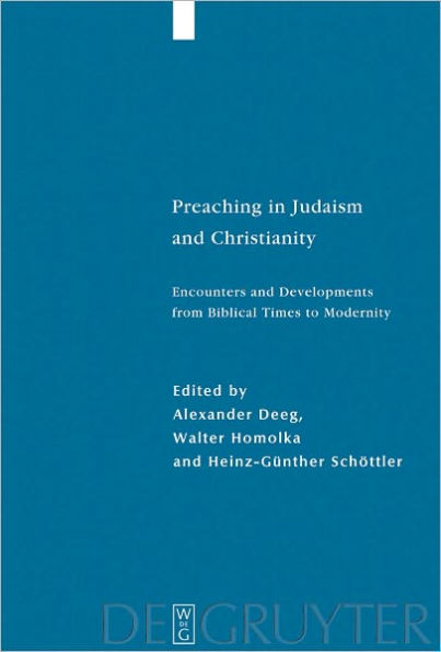 Preaching in Judaism and Christianity: Encounters and Developments from Biblical Times to Modernity