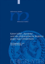 Title: Kaiser Julian 'Apostata' und die philosophische Reaktion gegen das Christentum / Edition 1, Author: Christian Schäfer