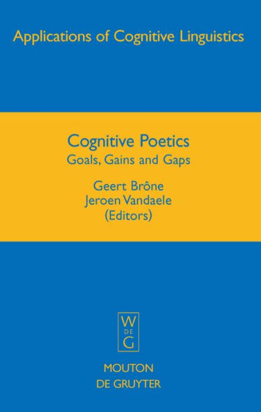 Cognitive Poetics: Goals, Gains and Gaps / Edition 1