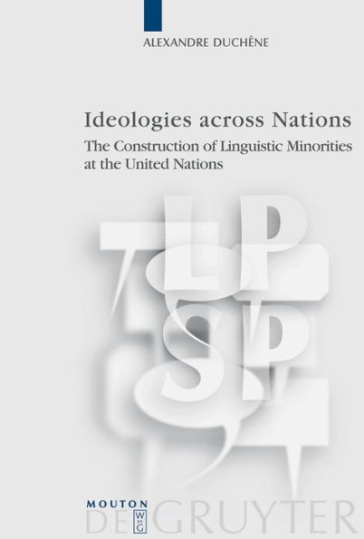 Ideologies across Nations: The Construction of Linguistic Minorities at the United Nations
