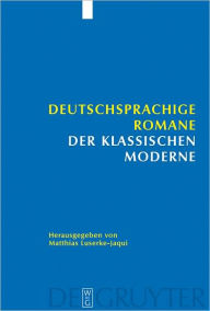 Title: Deutschsprachige Romane der klassischen Moderne, Author: Matthias Luserke-Jaqui