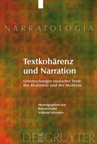 Textkohärenz und Narration: Untersuchungen russischer Texte des Realismus und der Moderne / Edition 1