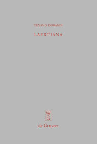 Title: Laertiana: Capitoli sulla tradizione manoscritta e sulla storia del testo delle 