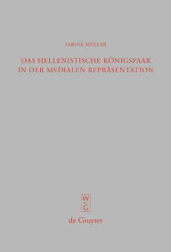 Title: Das hellenistische Konigspaar in der medialen Reprasentation: Ptolemaios II. und Arsinoe II., Author: Sabine Muller