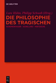 Title: Die Philosophie des Tragischen: Schopenhauer - Schelling - Nietzsche / Edition 1, Author: Lore Hühn