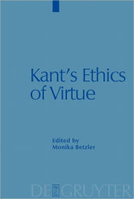 Title: Kant's Ethics of Virtue, Author: Monika Betzler