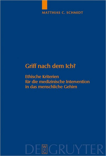 Griff nach dem Ich?: Ethische Kriterien fur die medizinische Intervention in das menschliche Gehirn