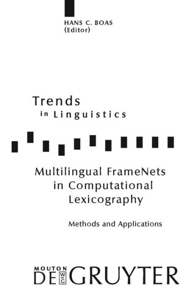 Multilingual FrameNets in Computational Lexicography: Methods and Applications / Edition 1