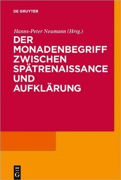 Der Monadenbegriff zwischen Spatrenaissance und Aufklarung