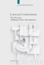 Coerced Confessions: The Discourse of Bilingual Police Interrogations / Edition 1