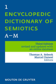 Title: Encyclopedic Dictionary of Semiotics / Edition 3, Author: Thomas A. Sebeok