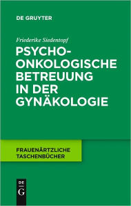 Title: Psychoonkologische Betreuung in der Gynakologie, Author: Friederike Siedentopf