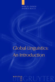 Title: Global Linguistics: An Introduction / Edition 1, Author: Marcel Danesi