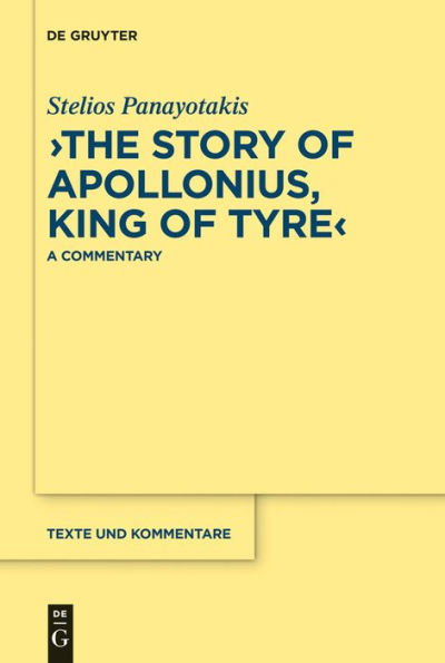 "The Story of Apollonius, King of Tyre": A Commentary / Edition 1