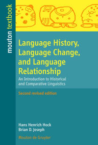 Title: Language History, Language Change, and Language Relationship: An Introduction to Historical and Comparative Linguistics / Edition 2, Author: Hans Henrich Hock