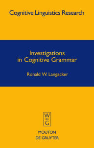 Title: Investigations in Cognitive Grammar, Author: Ronald W. Langacker