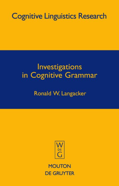 Investigations in Cognitive Grammar / Edition 1