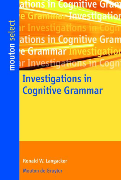 Investigations in Cognitive Grammar