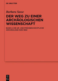 Title: Die Archaologien von der Antike bis 1630 / Edition 1, Author: Barbara Sasse