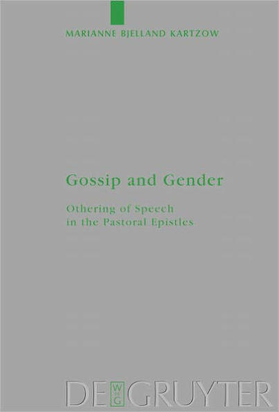 Gossip and Gender: Othering of Speech in the Pastoral Epistles